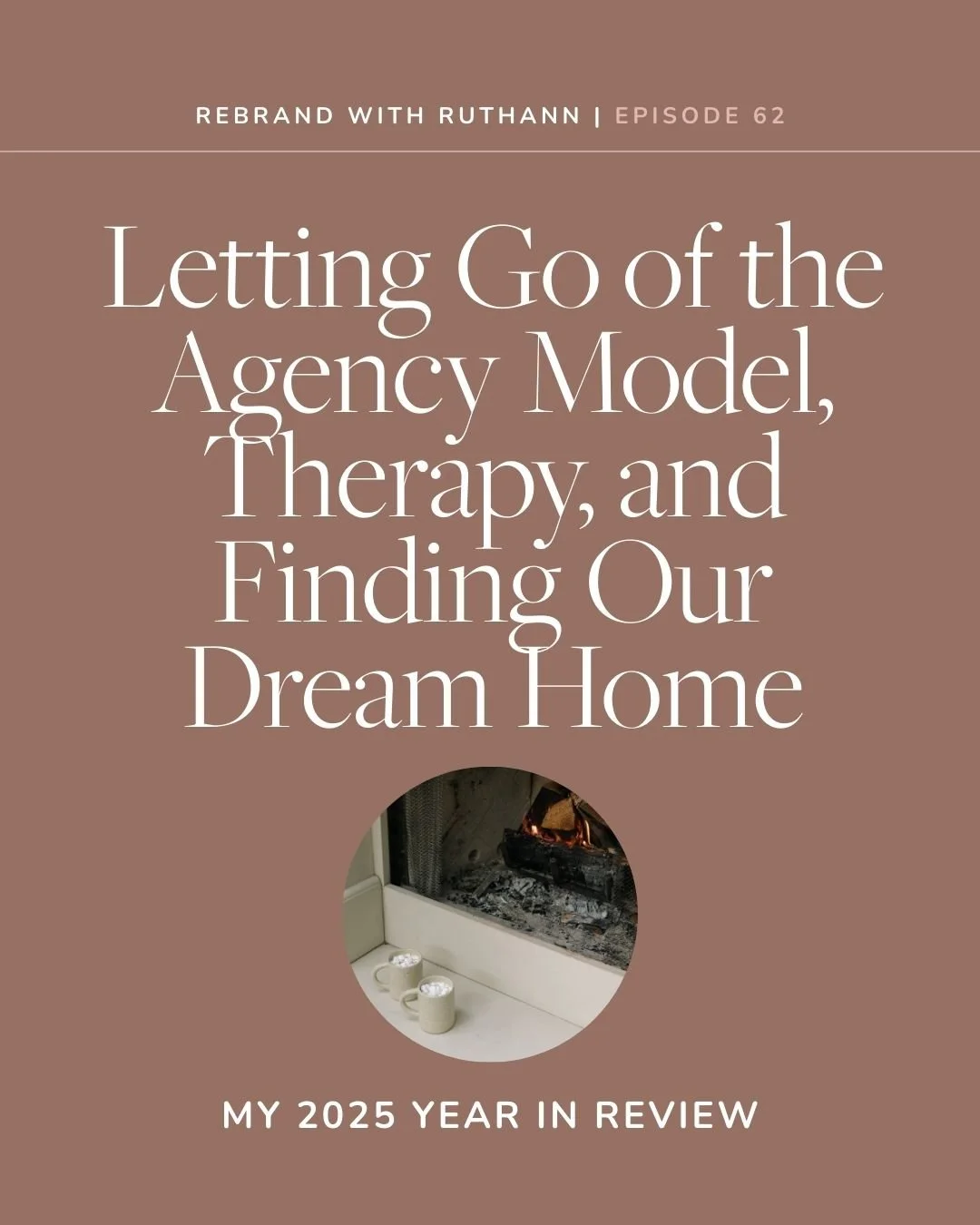 Letting Go of the Agency Model, Therapy, and Finding Our Dream Home: My 2025 Year in Review