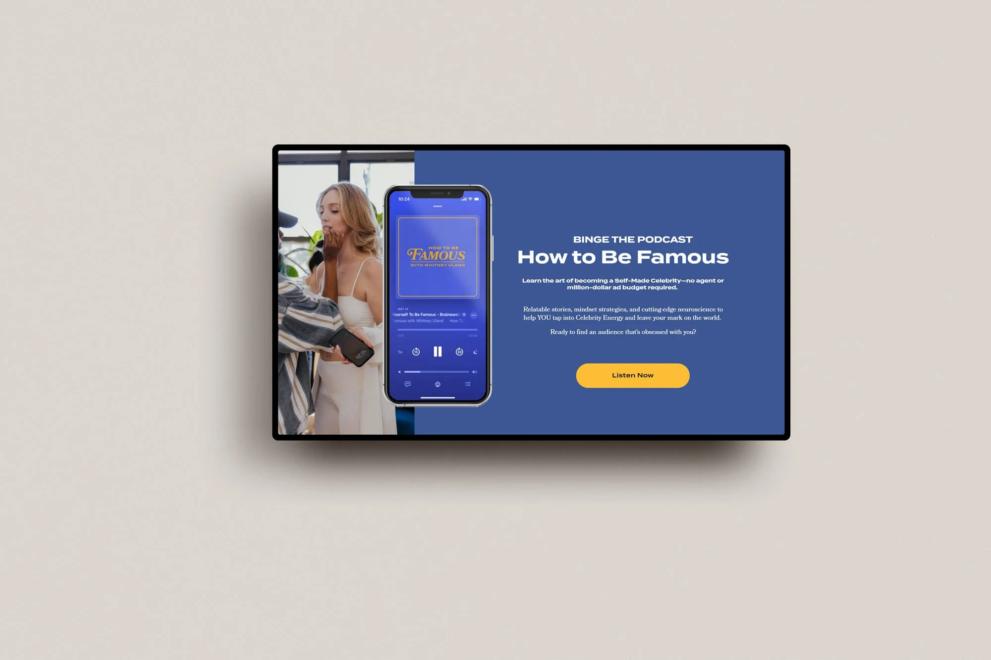 Promotion for the podcast 'How to Be Famous' featuring a woman and a smartphone showing the podcast app, with a blue background and a yellow 'Listen Now' button.
