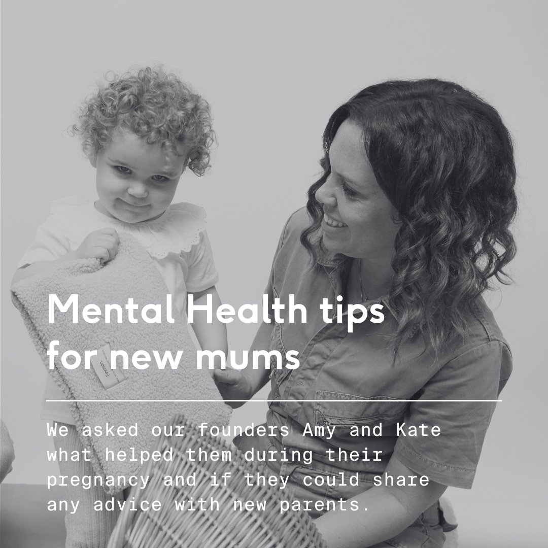 This #MaternalMentalHealthWeek we asked our founders Amy and Kate what helped them during their pregnancy and post-partum. 

Here are some of their tips: 

1. Don&rsquo;t plan to do too much it&rsquo;s ok to just rest and enjoy your new baby it can b