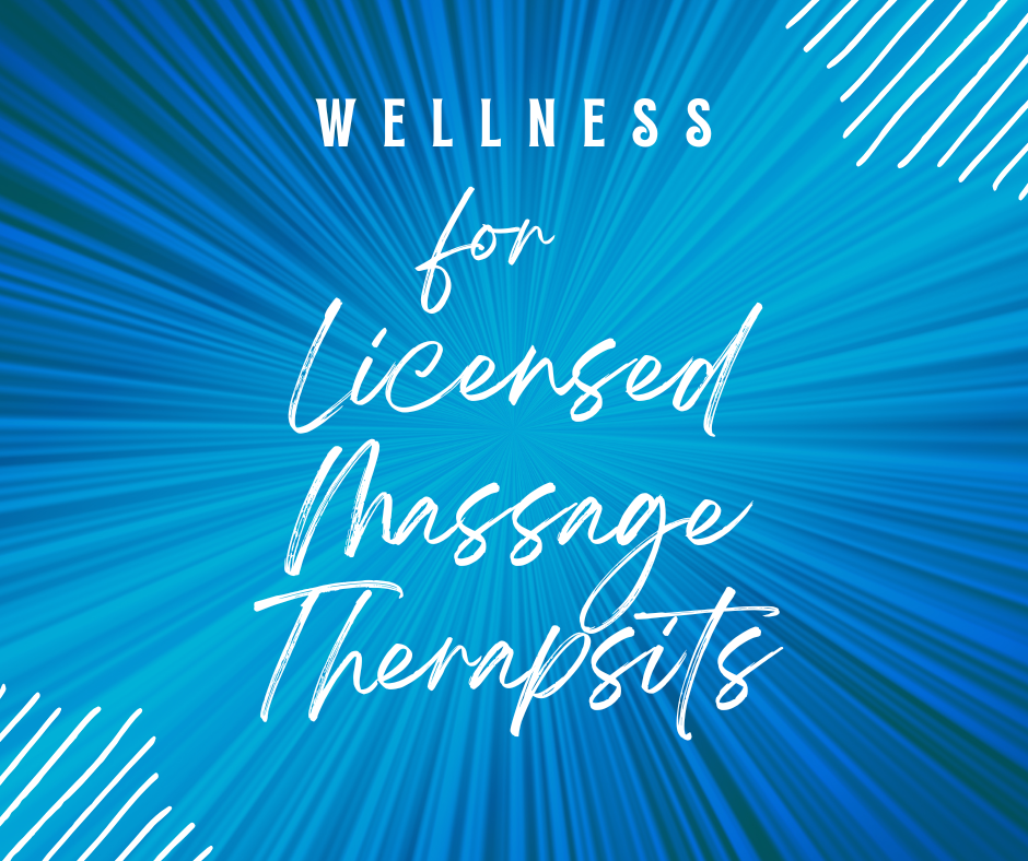 Wellness for Licensed Massage Therapists