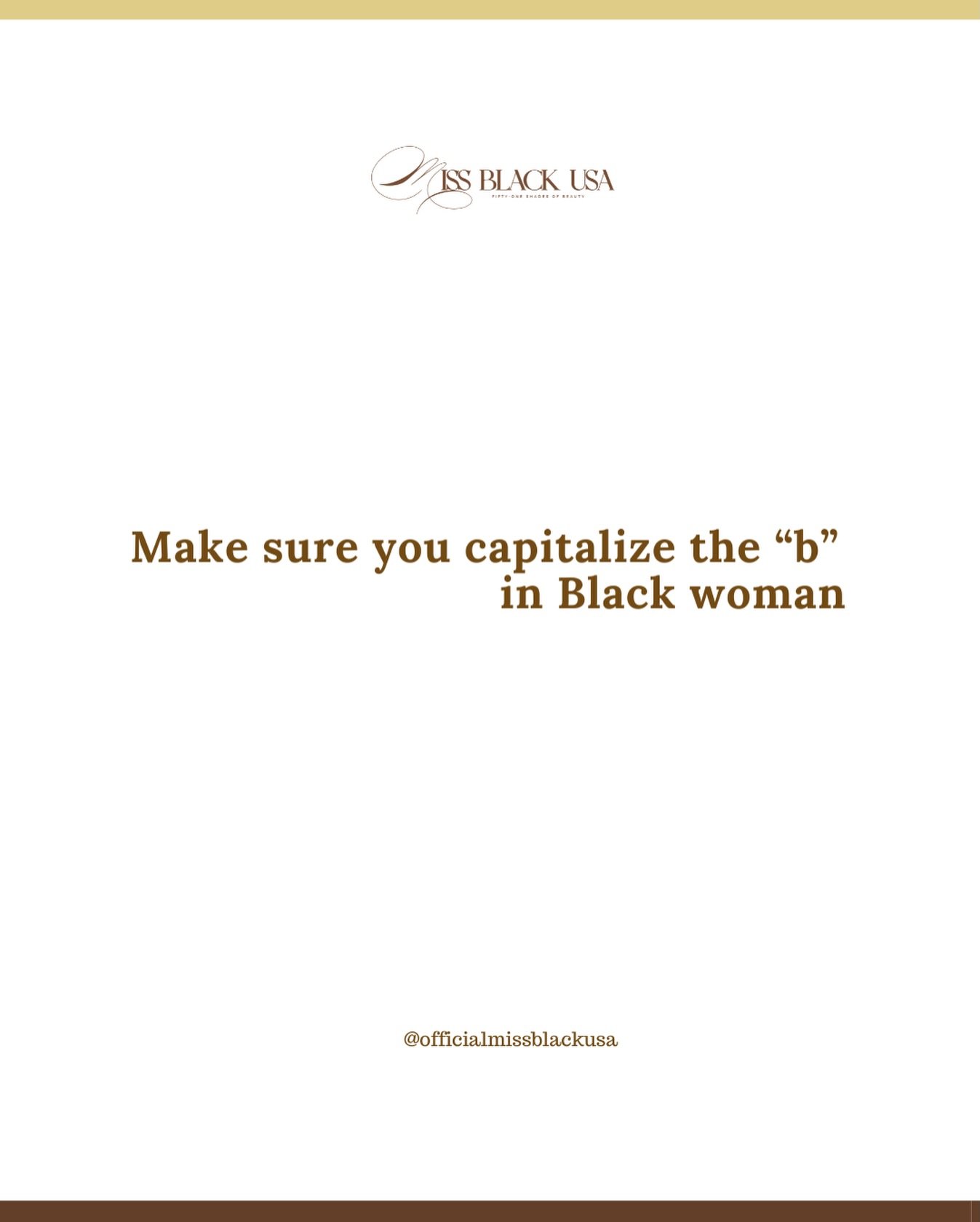 THIS NEEDS TO BE SAID.

We need to address a very important matter.

It has come to our attention that some of you are still typing &ldquo;black&rdquo; woman with a lower case &ldquo;b&rdquo; like it&rsquo;s a random adjective and not a whole legacy.