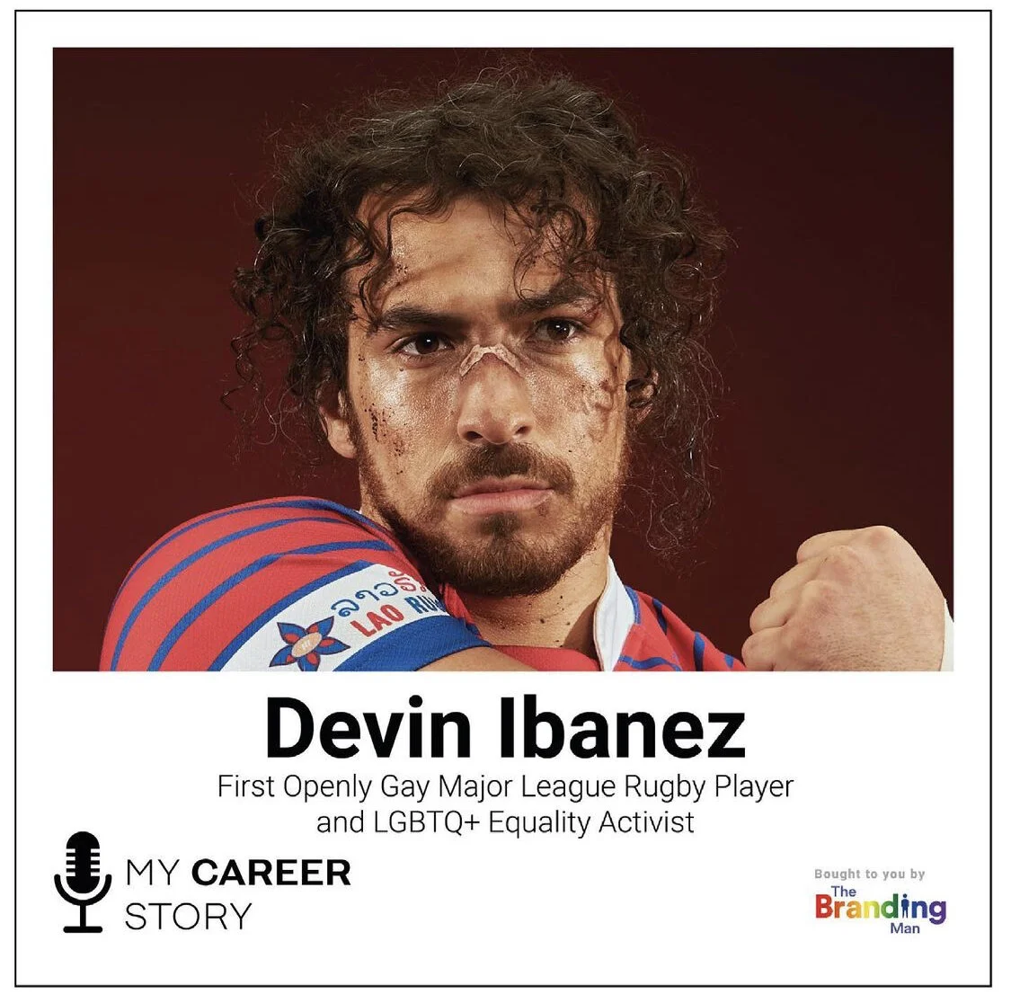 My Career Story Podcast: Devin Ibanez (He/Him),First"Openly Gay Major League Rugby Player and LGBTQ+ Equality Activist