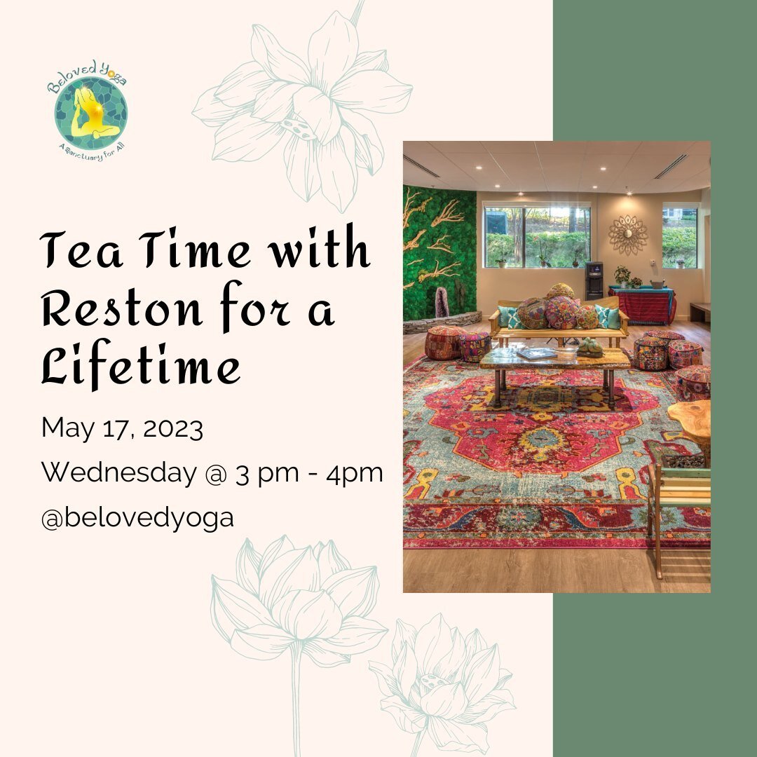 ☕️ Calling all yogis! Join us for Tea Time With Reston for a Lifetime in the Beloved Yoga Lounge. This free event is an opportunity to connect with fellow yogis while enjoying a cup of tea and light refreshments. Meet Sharon Canner and Eileen Roehr, 