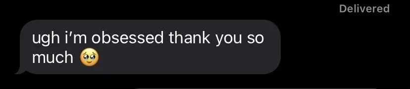 Text message reading, "ugh i'm obsessed thank you so much" with a pleading face emoji, and "Delivered" status on top right.