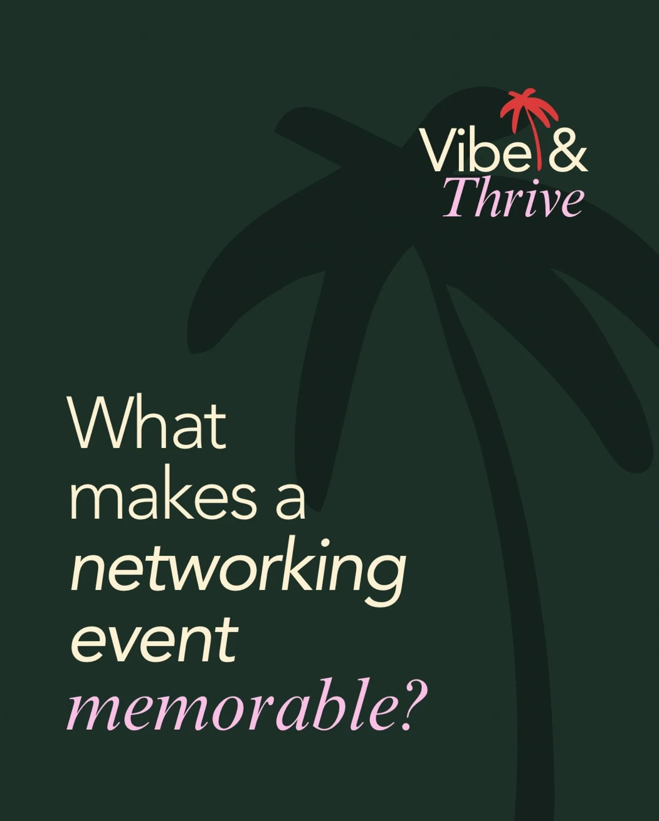 We&rsquo;re excited for the first Vibe &amp; Thrive, and we want YOUR input! 💬What makes a networking event worth your time?

What makes a networking event worth your time? 
Vote below! ⬇️