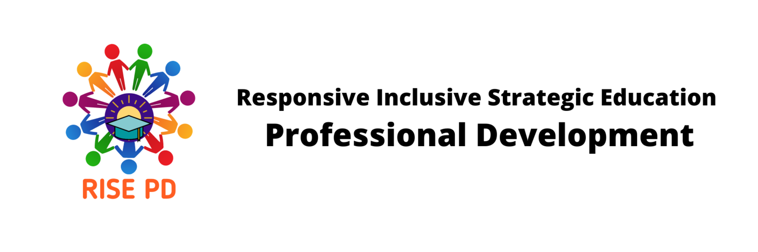 RISE PD: Responsive Inclusive for Strategic Education Professional Development