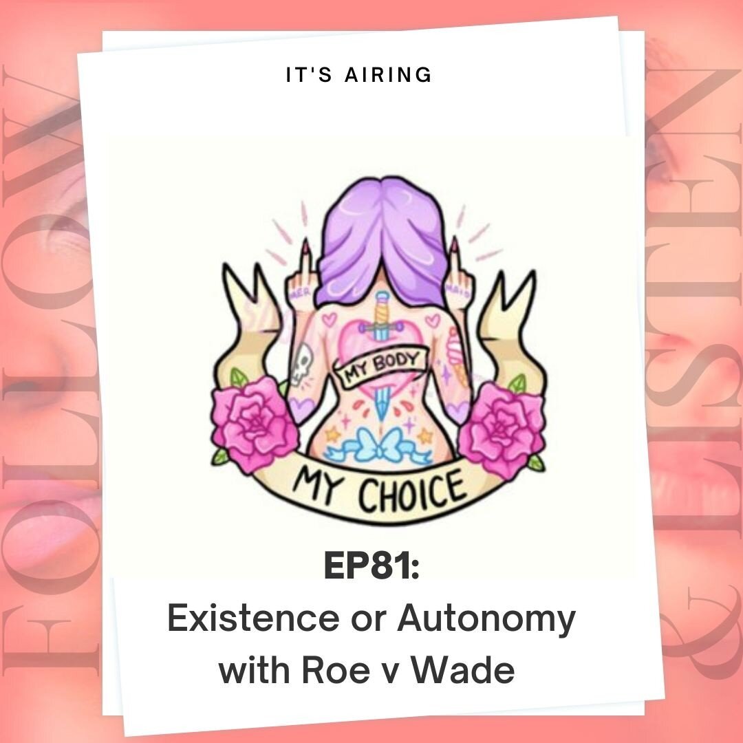 Man did we miss you guys! Thank you for still listening to us. But nonetheless we are back with a brand new episode on a Thursday! In this episode sisters we return from vacation to discuss the Roe v Wade overturn and what that means for society. We 