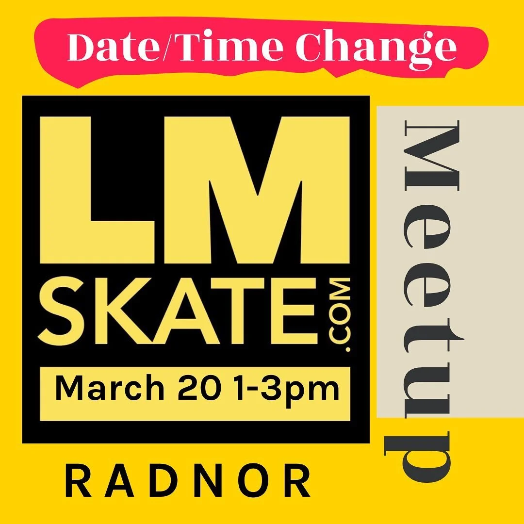 Due to Saturday&rsquo;s weather forecast, the LMSkate meet up will be on Sunday, March 20 from 1-3pm at Radnor. Hope to see you there!