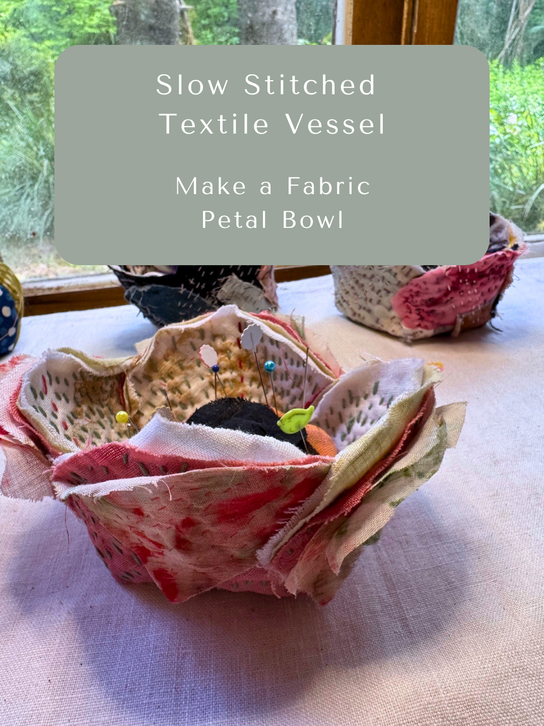 Make a slow stitched Petal textile vessel bowl