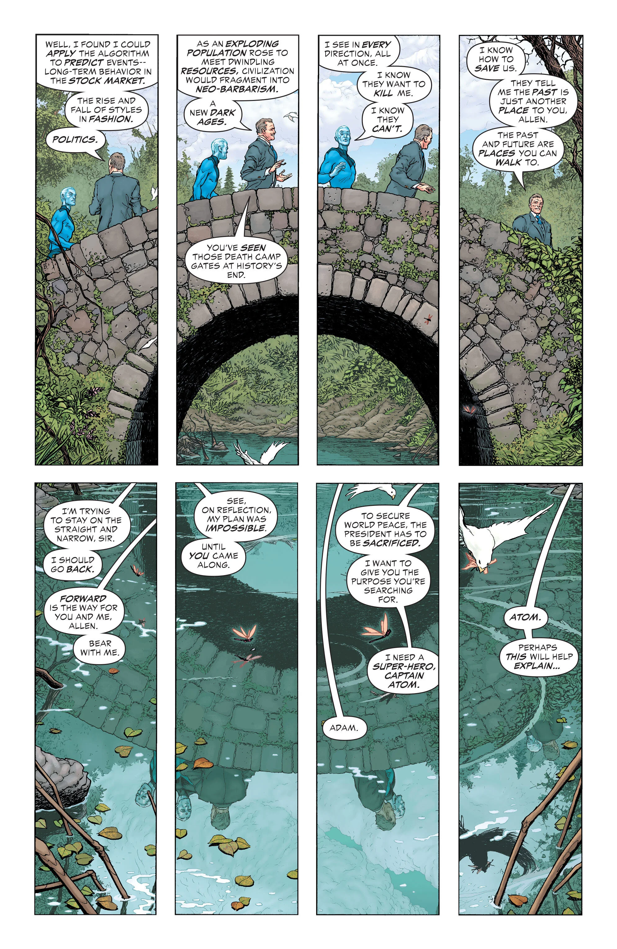  Hier gaat een gesprek op een brug door, dat het heeft over hoe het bijna almachtige superpersonnage alles ( toekomst  en  verleden ) kan  gadeslaan . Intussen komt door het symmetrische beeld en de tijd die je op deze pagina doorbrengt (om alles te 