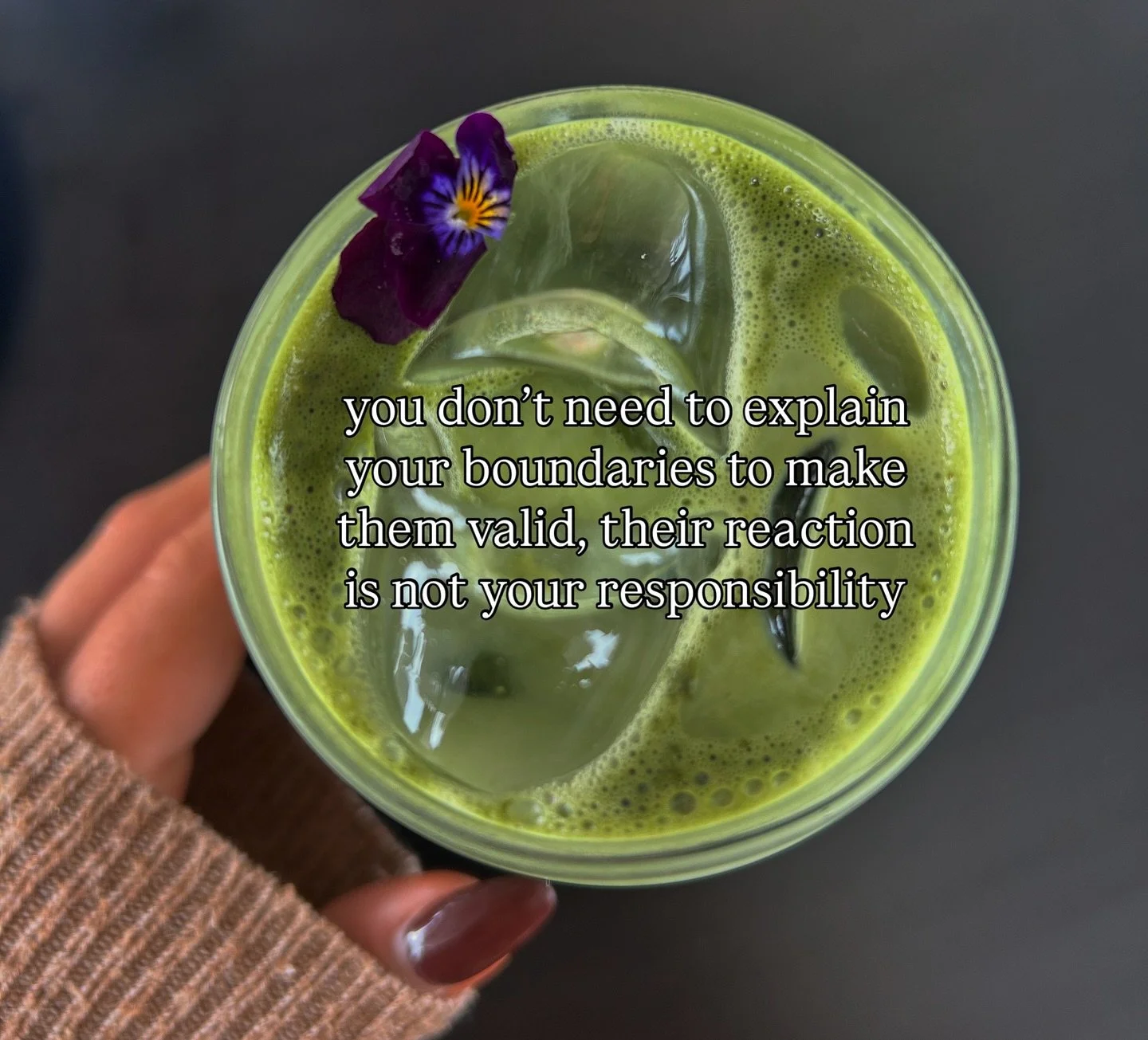 matcha + monday reminders 🫧

boundaries are a way of communicating how you want others to treat you. they&rsquo;re based on your own set of needs, experiences and relationship preferences &mdash; that doesn&rsquo;t need to be explained 💫

their rea