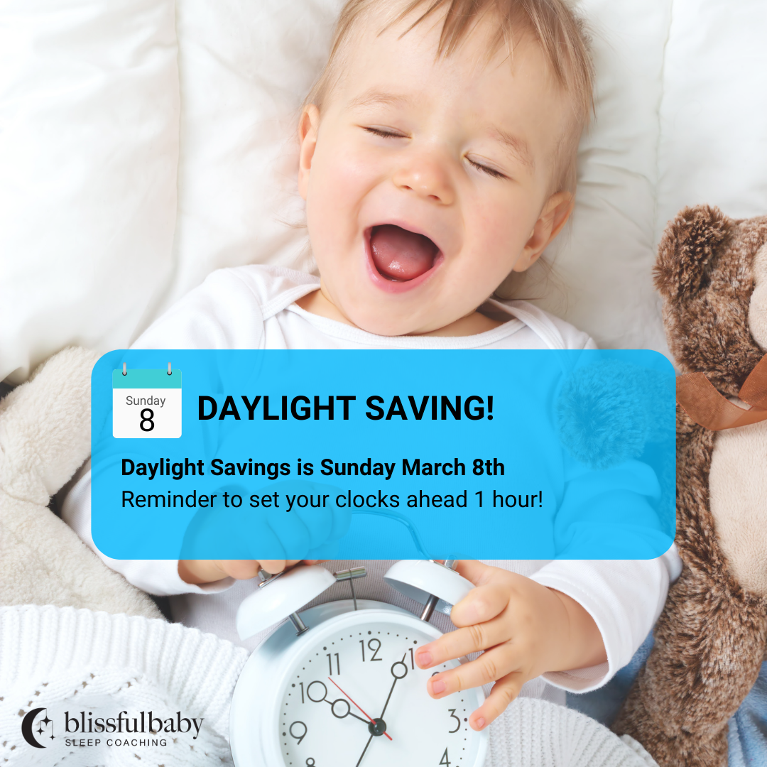 Daylight Saving Time reminder graphic for parents. Smiling baby holding alarm clock with text announcing clocks move forward one hour on Sunday March 8th. Blissful Baby Sleep Coaching.