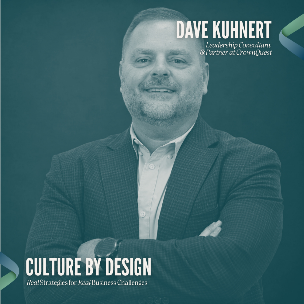 12: Serving People to Serve the Purpose: Dave Kuhnert’s Approach to Leadership and Accountability