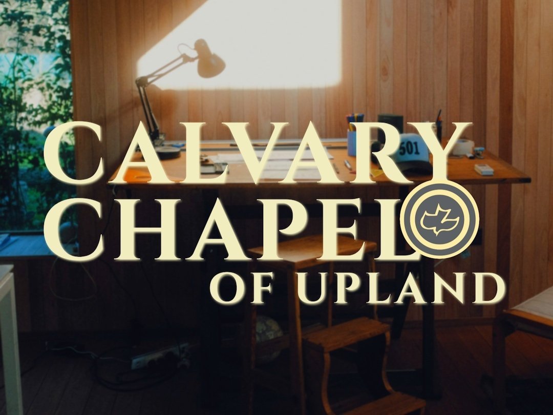 CALVARY CHAPEL OF UPLAND