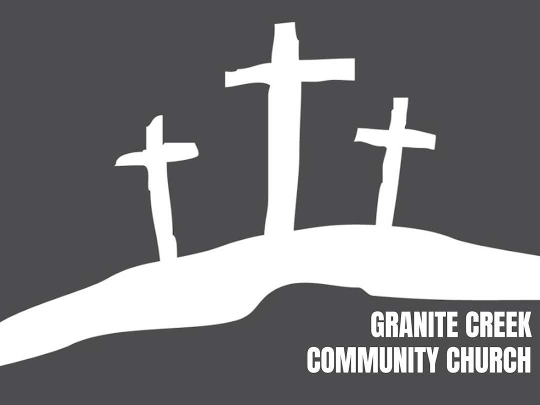 GRANITE CREEK COMMUNITY CHURCH