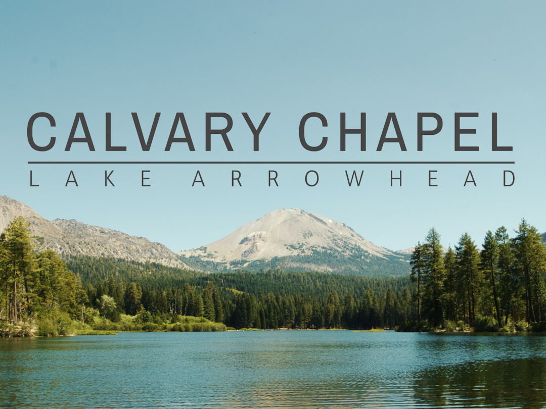 CALVARY CHAPEL LAKE ARROWHEAD