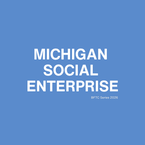 WEBINAR: Michigan Social Enterprise: Philanthropy That Multiplies