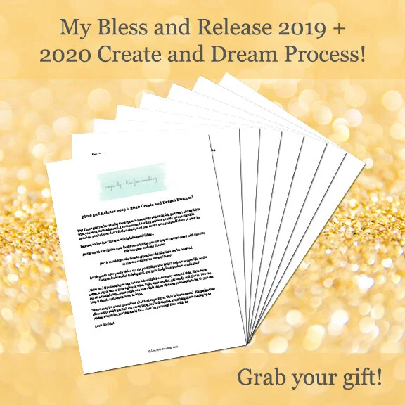A Powerful Process to Bless and Release 2019 + 2020 Create and Dream!