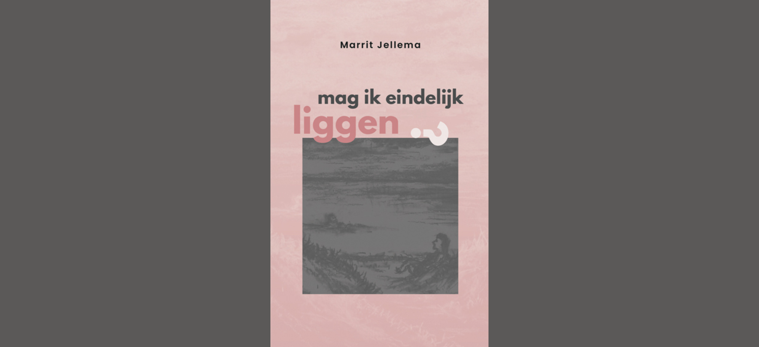 Marrit Jellema - Mag ik eindelijk liggen? - verschijnt op 20 oktober, presentatie op 25 oktober bij Podium Explore