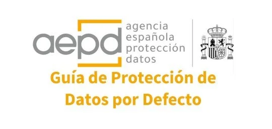 Guía Práctica para la protección de datos por defecto