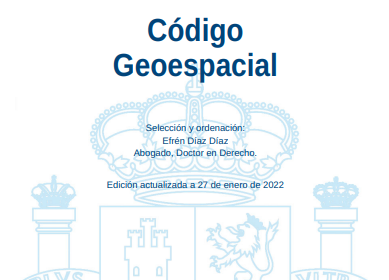 El BOE hace público el Código Geoespacial: Todas las normas vigentes en España relacionadas con la Información Geográfica y el dato geoespacial.