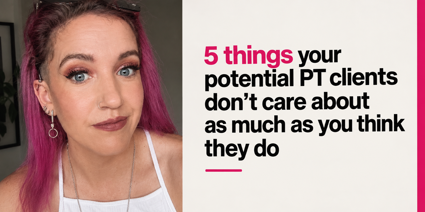 5 things your potential PT clients don't care about as much as you think they do