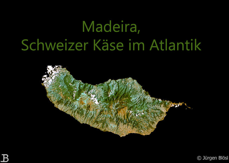 Madeira, Swiss Cheese in the Atlantic Ocean