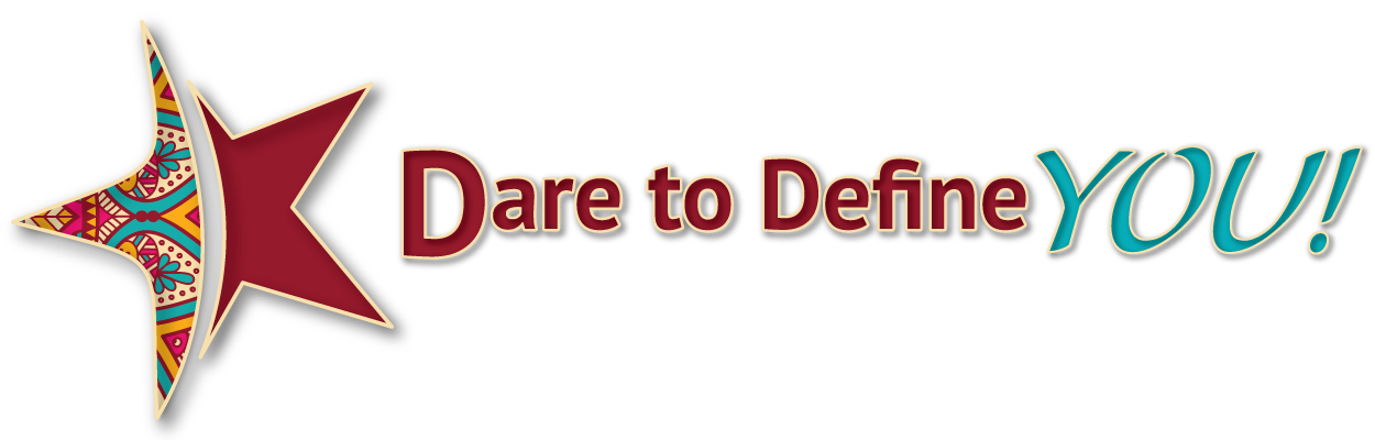 Dare to Define You