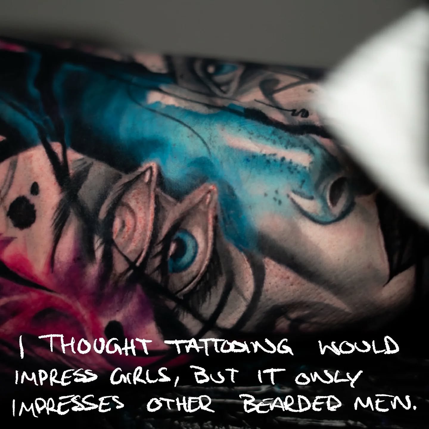 Tag a girl that I've impressed with my tattooing

Nope, that's another bearded man. Try again.