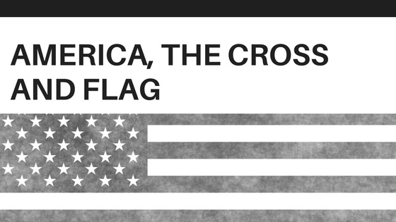 America, the Cross, and the Flag