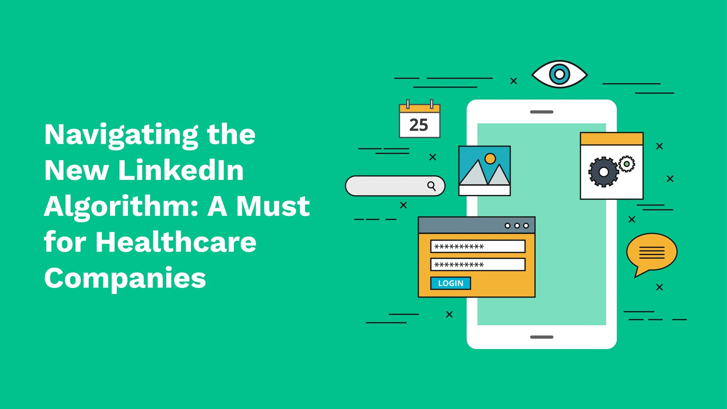 Navigating the New Linkedin Algorithm: A Must for Healthcare Companies
