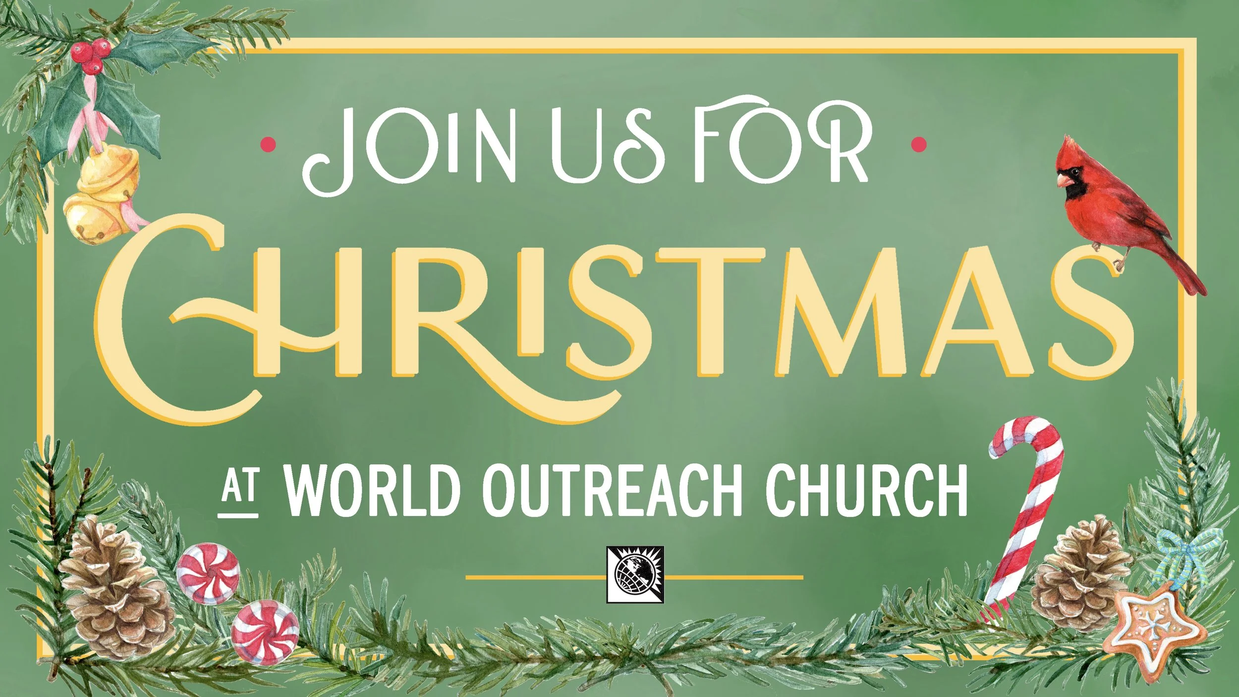 Green holiday-themed poster with the text 'Join us for Christmas at World Outreach Church' surrounded by pine branches, pinecones, red and white candy canes, gingerbread cookies, holly, a cardinal bird, and festive decorations.