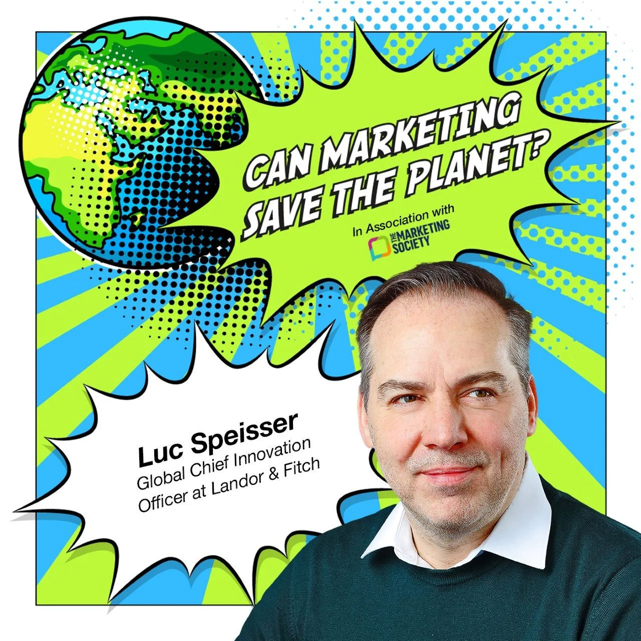 Episode 21: Brand Led Sustainability with Luc Speisser, Global Chief Innovation Officer at Landor &amp; Fitch