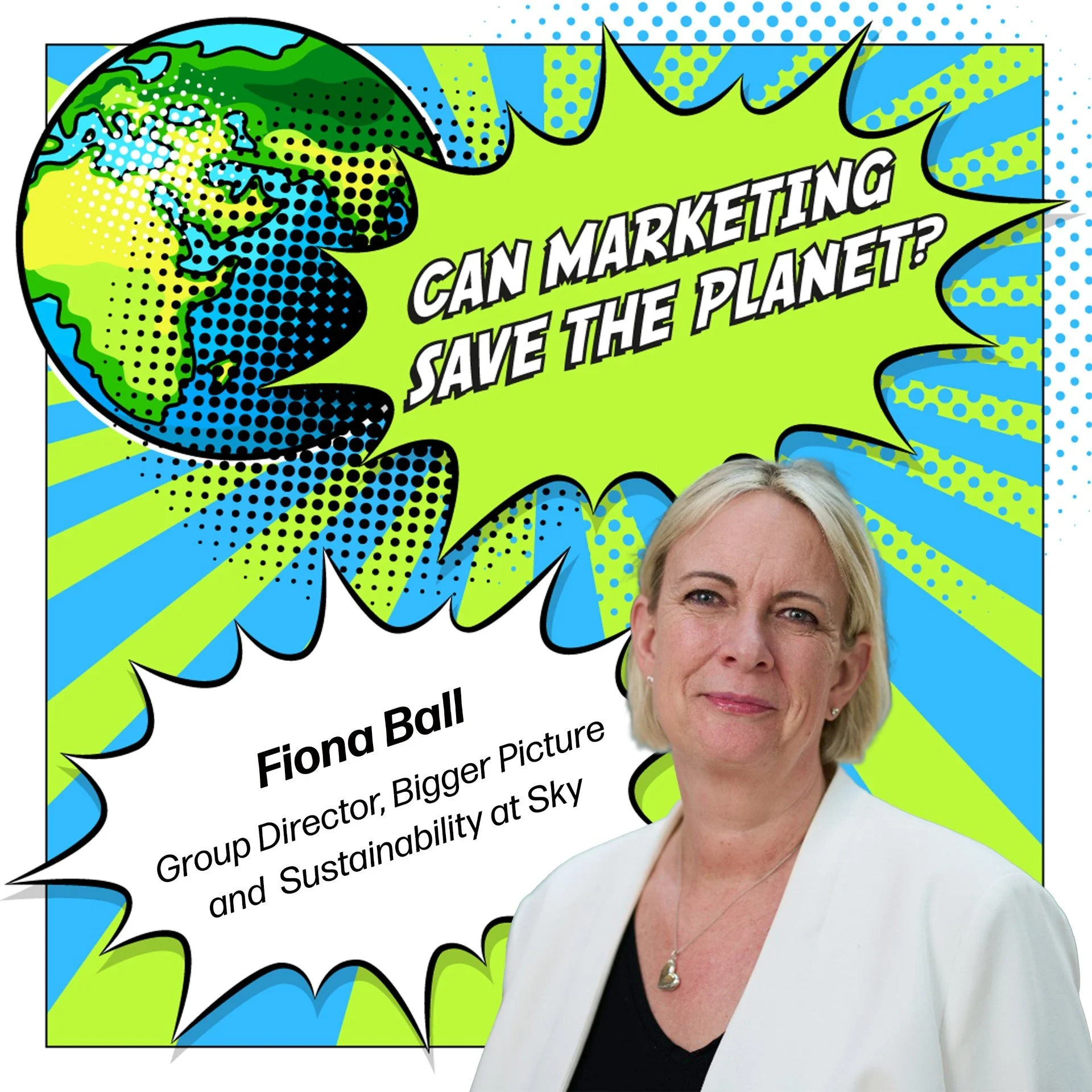 Episode 115: A 20 Year Blueprint - How Sky uses Media to drive Sustainable Change - with Fiona Ball, Group Director, Bigger Picture and Sustainability at Sky