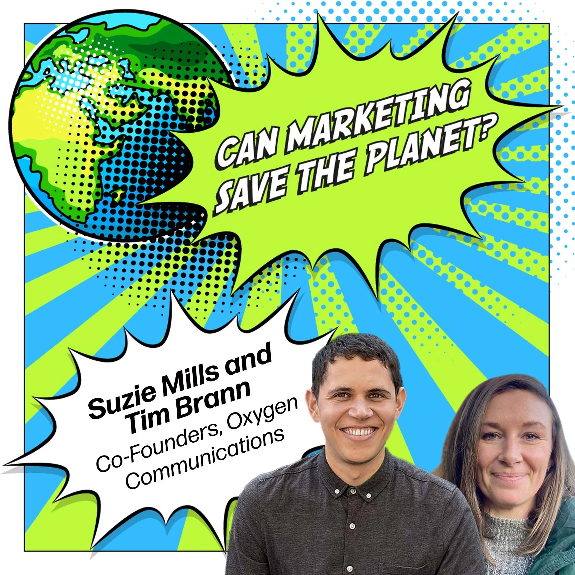 Episode 117: ‘The Green Web - Why purpose-led websites are falling short and, how to fix it’ with Suzie Mills and Tim Brann, Co-Founders Oxygen Communications