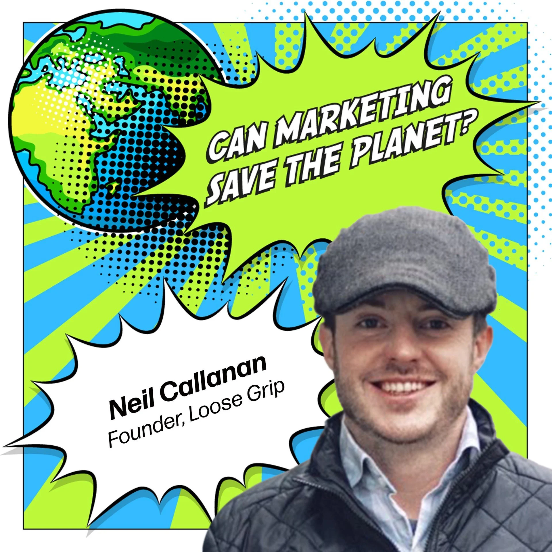 Episode 123: ‘Measuring what Matters in Purpose-driven Marketing’ with Neil Callanan, Founder - Loose Grip