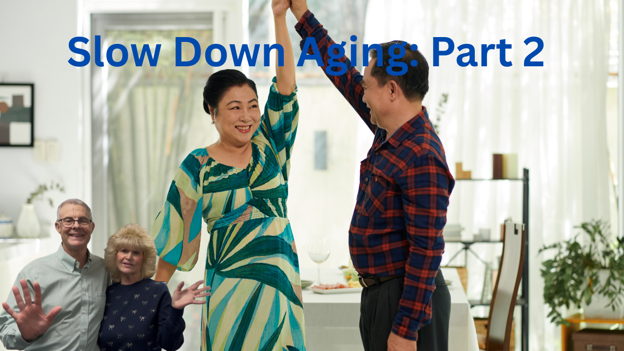 Slow Down Aging: Part 2