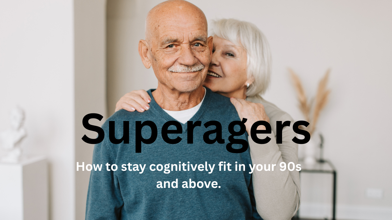 How to be a Superager.