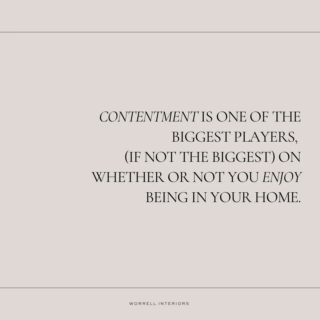 As trends change and fads die out, Contentment can be the thing to ground you in your home. It has for me.

Don&rsquo;t get me wrong, I love to &ldquo;change things up&rdquo; and shop for new home decor but sometimes more is not better. 

If this spe