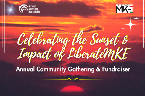 Celebrating the Sunset and Impact of LiberateMKE