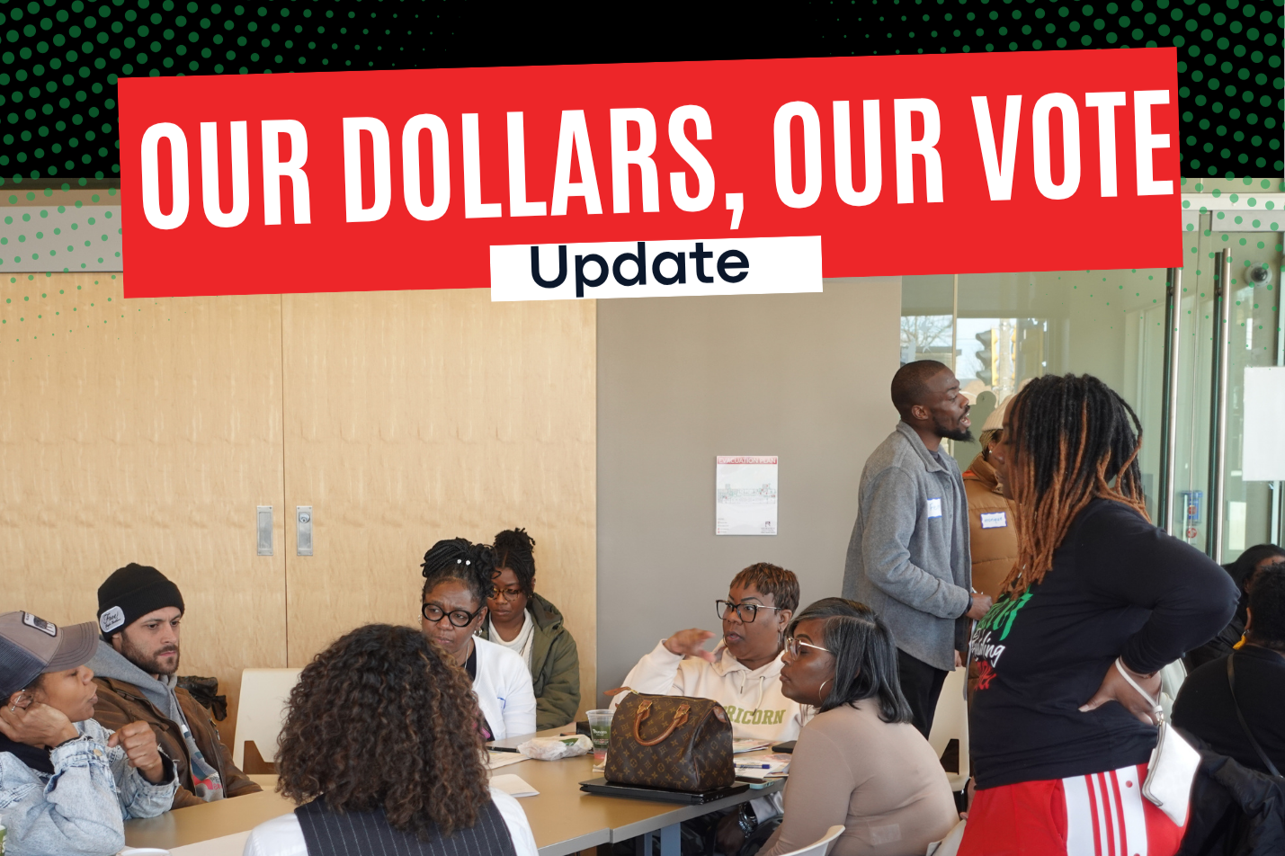 Our Dollars, Our Vote Update