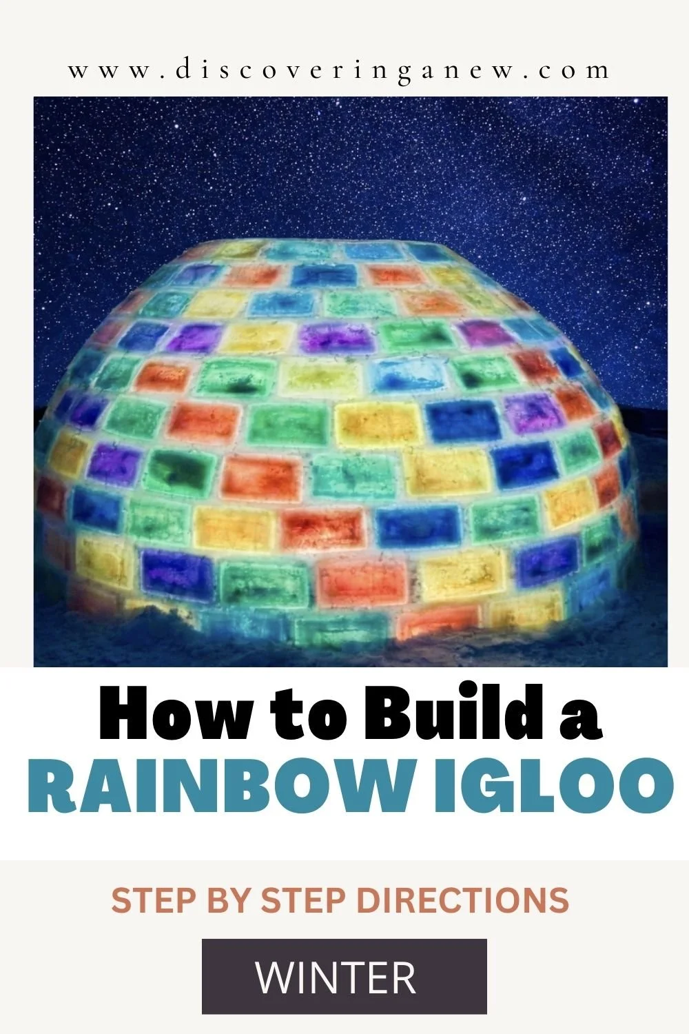 How to Build a Rainbow Igloo: Step By Step Directions and Tips 