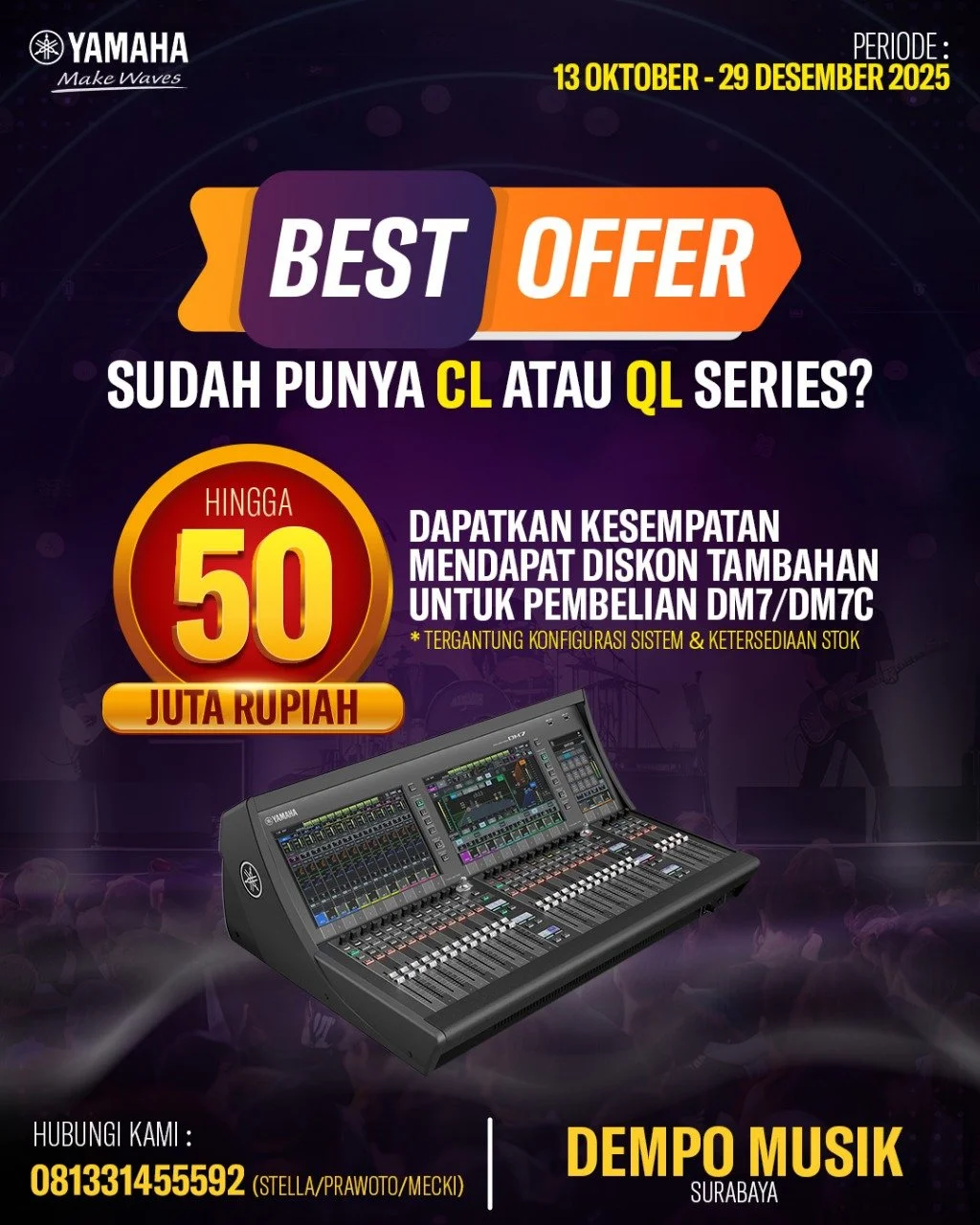 Atas banyaknya permintaan pelanggan yang masuk kepada kami,
PROMO SPESIAL DARI YAMAHA KEMBALI HADIR!
Sudah punya CL atau QL Series?
Kini saatnya upgrade ke DM7/DM7C dengan diskon tambahan hingga 50 juta rupiah!
⏰ Periode terbatas sampai 29 Desember