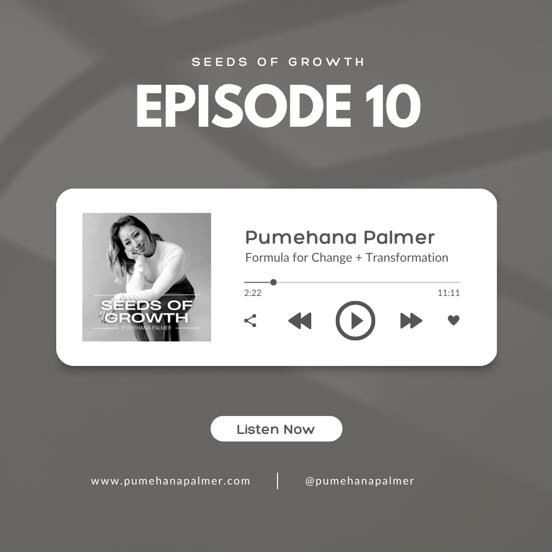 Episode 10: Formula for Change + Transformation