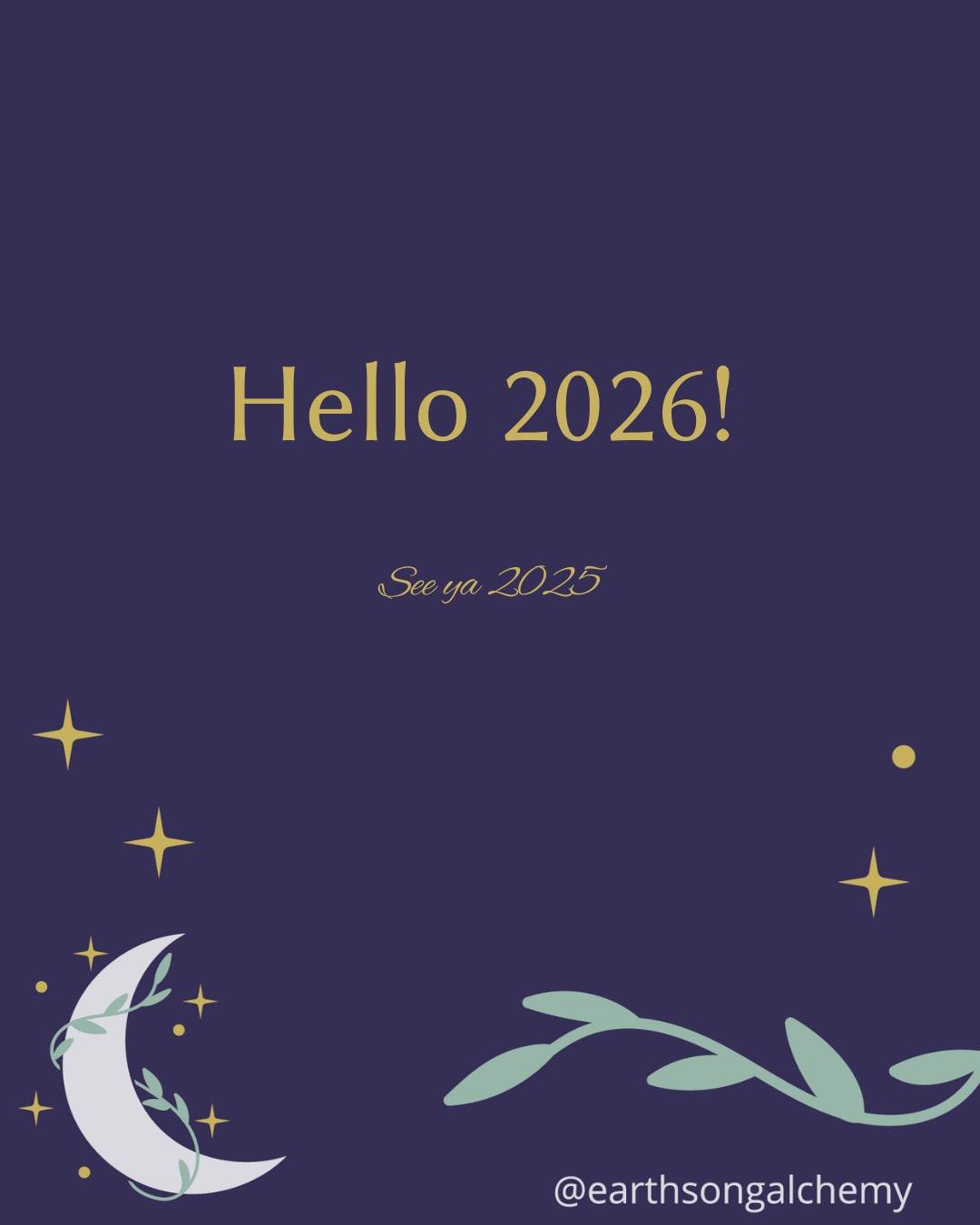 ✨Yes, welcome 2026. A new and untapped year full of promise and possibilities ✨

To many of us, 2024 was a doozy of a year - that is until 2025 came along. 

An unexpectedly intense year of seeing parts of self that up until now have been convenientl