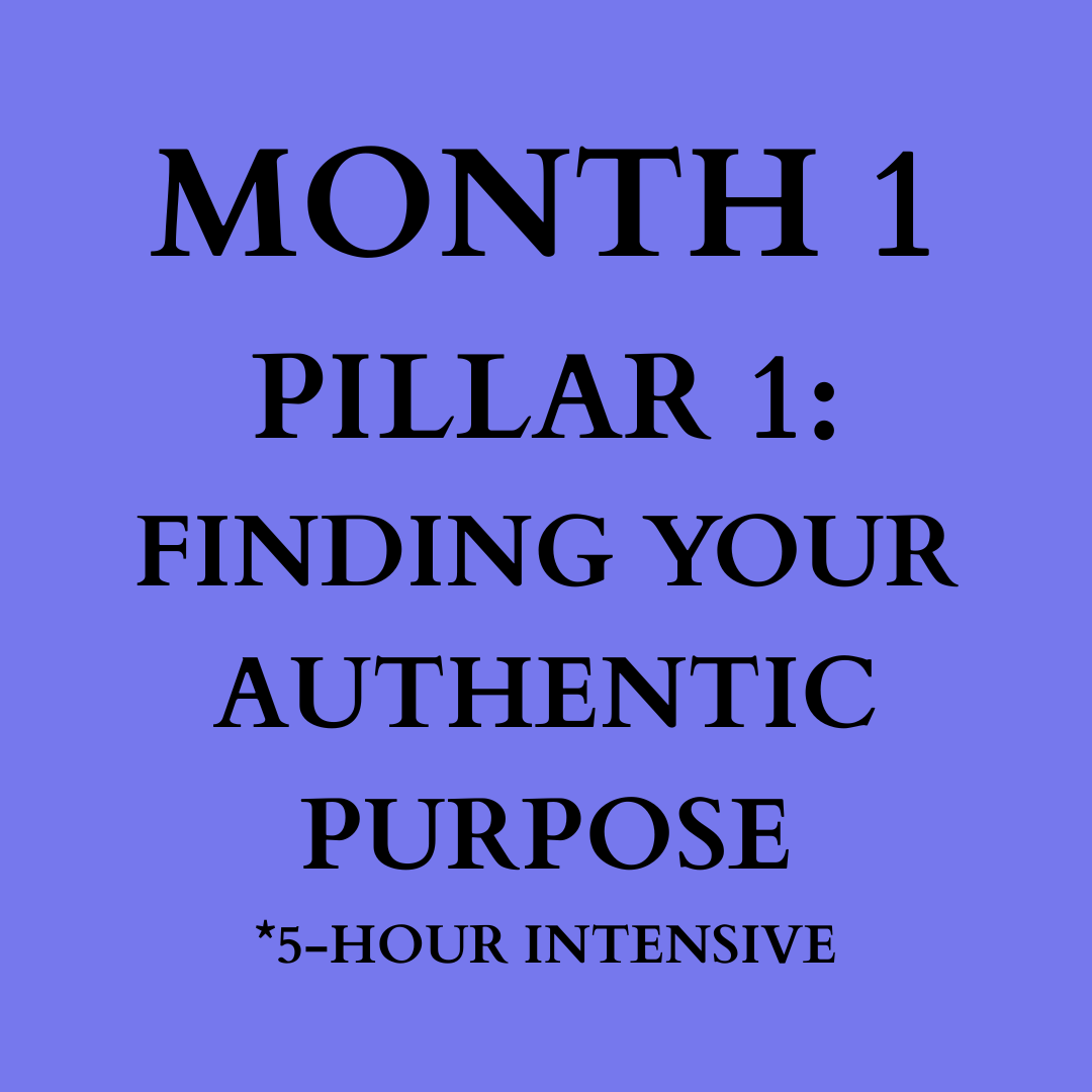 Month 1: Pillar One - Finding Authentic Purpose