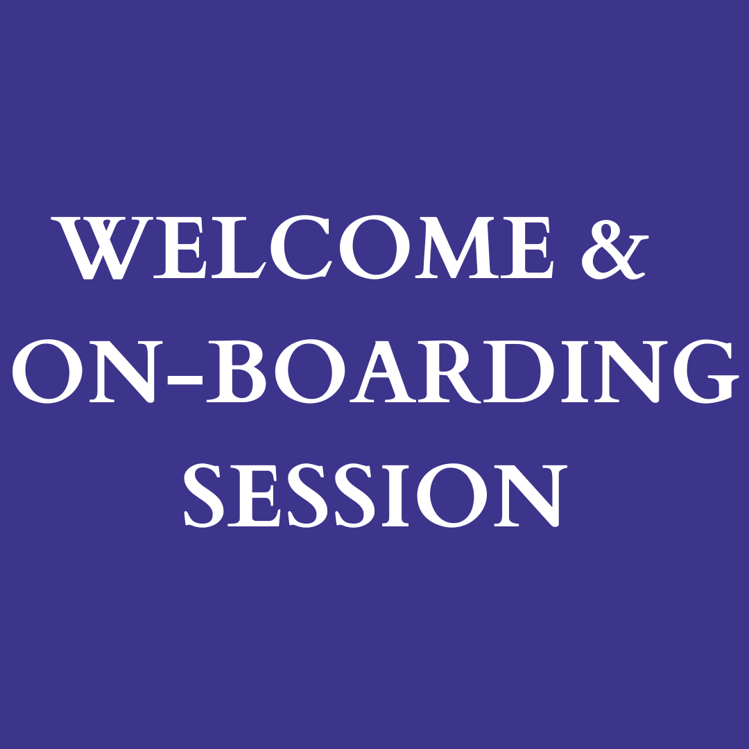 Welcome &amp; On-Boarding Session