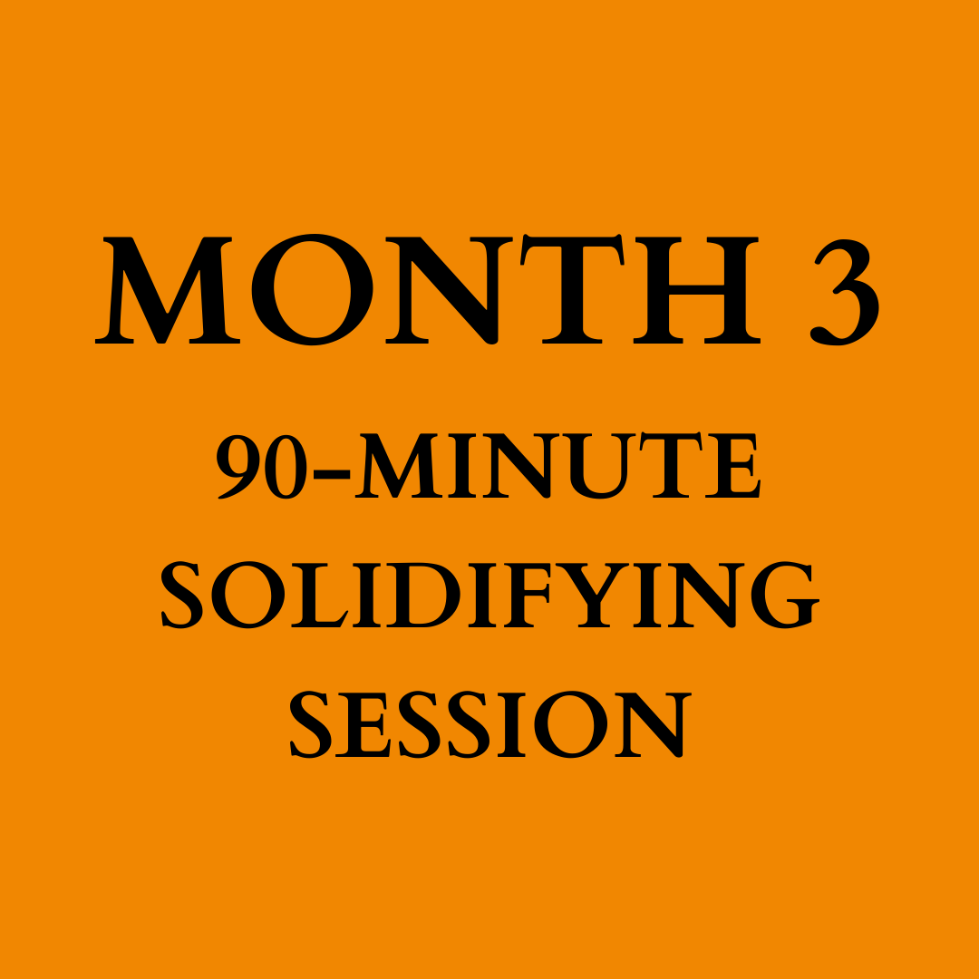 Month 3: Solidifying Session
