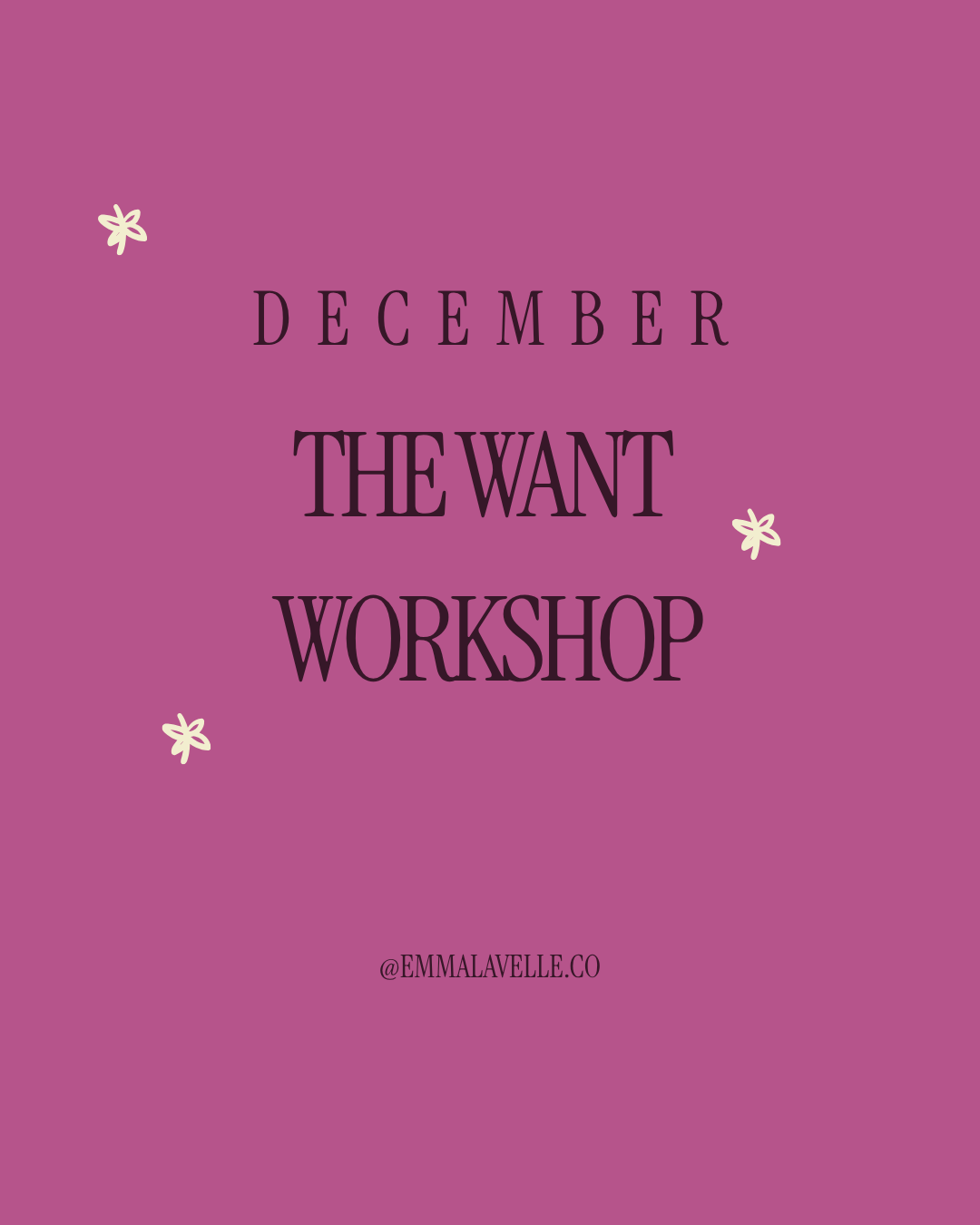 THE WANT WORKSHOP - 16th December