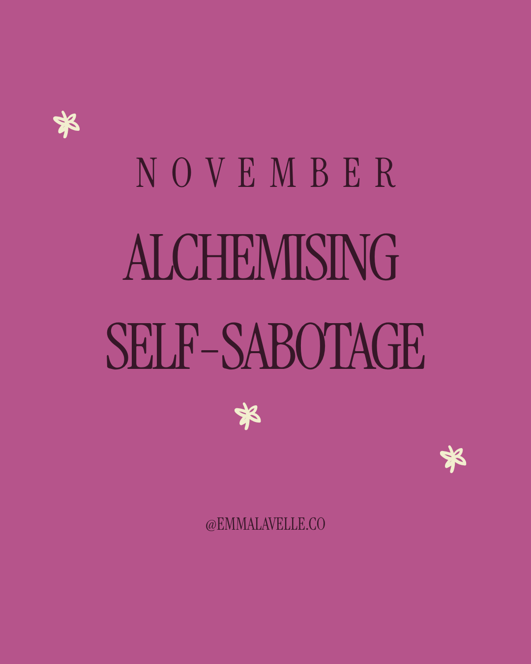 ALCHEMISING SELF SABOTAGE - 18th November